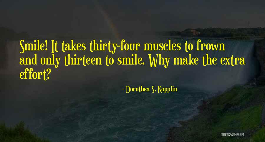 Why Make The Effort Quotes By Dorothea S. Kopplin Why Make The Effort Quotes By Dorothea S. Kopplin