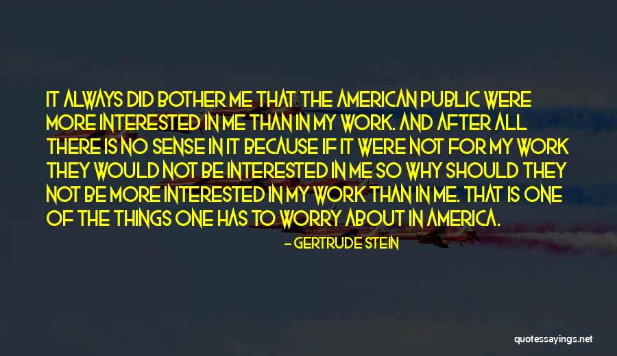 Why Me Always Quotes By Gertrude Stein Why Me Always Quotes By Gertrude Stein