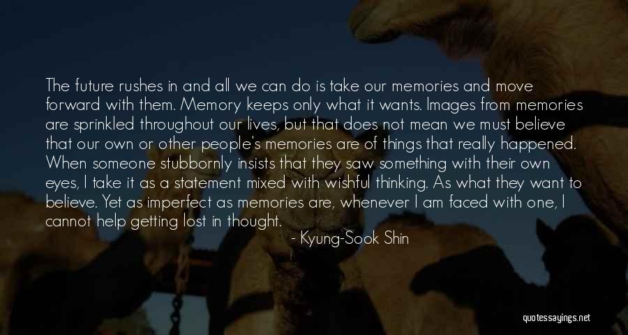 Why Me Always Quotes By Kyung-Sook Shin Why Me Always Quotes By Kyung-Sook Shin