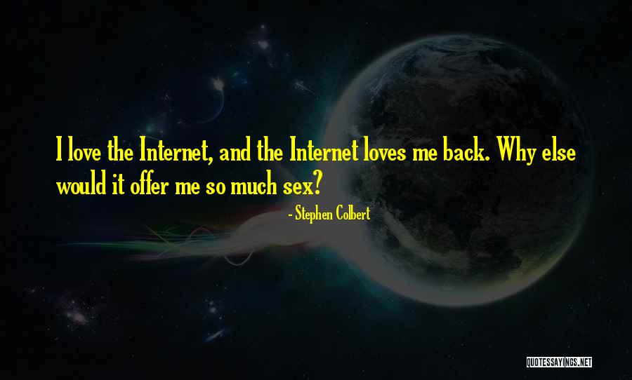 Why Me Love Quotes By Stephen Colbert Why Me Love Quotes By Stephen Colbert