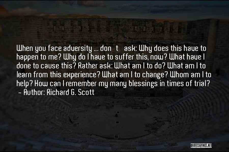 Why Me Why This Why Now Quotes By Richard G. Scott