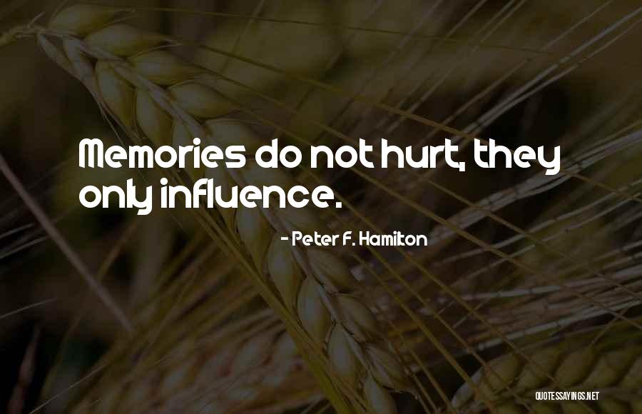 Why Must You Hurt Me Quotes By Peter F. Hamilton