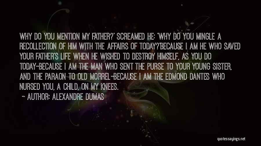 Why My Child Quotes By Alexandre Dumas