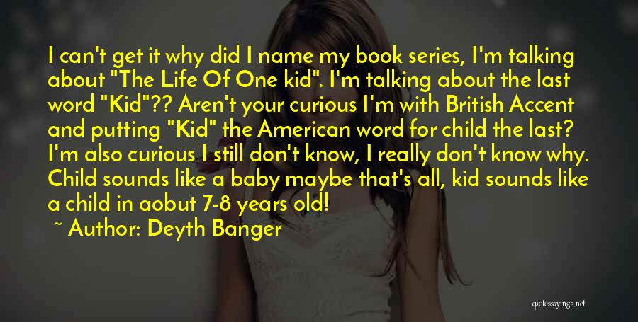 Why My Child Quotes By Deyth Banger