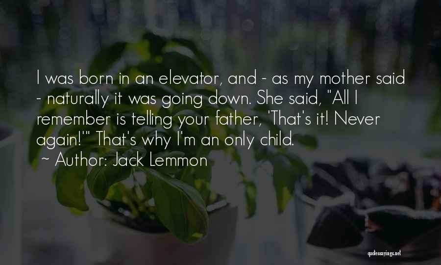 Why My Child Quotes By Jack Lemmon