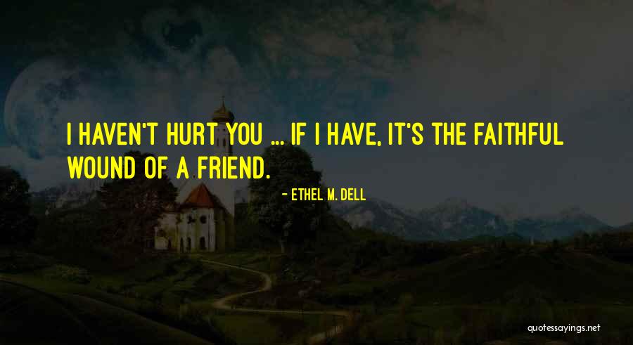 Why My Friend Hurt Me Quotes By Ethel M. Dell Why My Friend Hurt Me Quotes By Ethel M. Dell