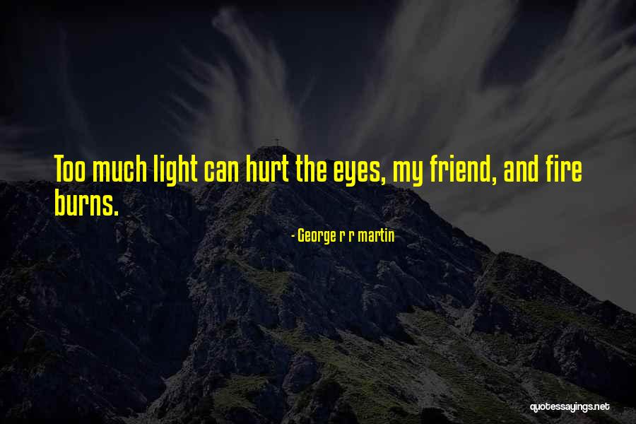 Why My Friend Hurt Me Quotes By George R R Martin Why My Friend Hurt Me Quotes By George R R Martin