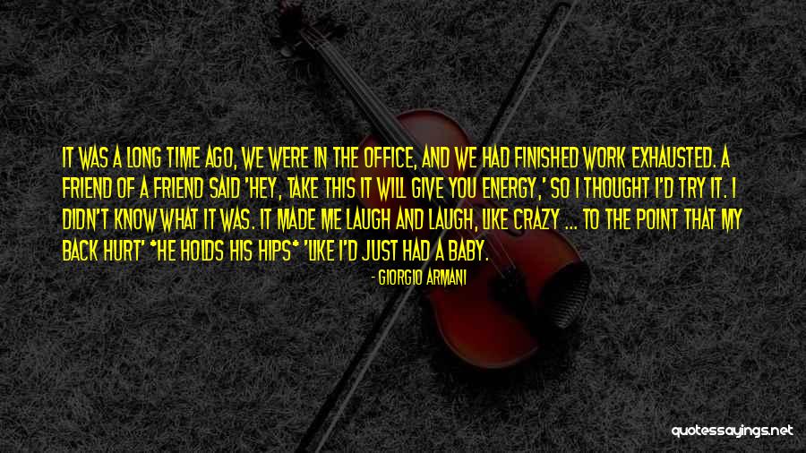 Why My Friend Hurt Me Quotes By Giorgio Armani Why My Friend Hurt Me Quotes By Giorgio Armani