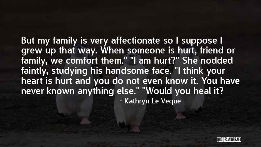 Why My Friend Hurt Me Quotes By Kathryn Le Veque Why My Friend Hurt Me Quotes By Kathryn Le Veque