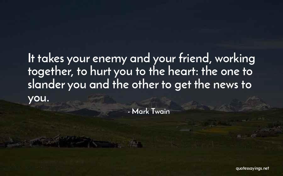 Why My Friend Hurt Me Quotes By Mark Twain Why My Friend Hurt Me Quotes By Mark Twain