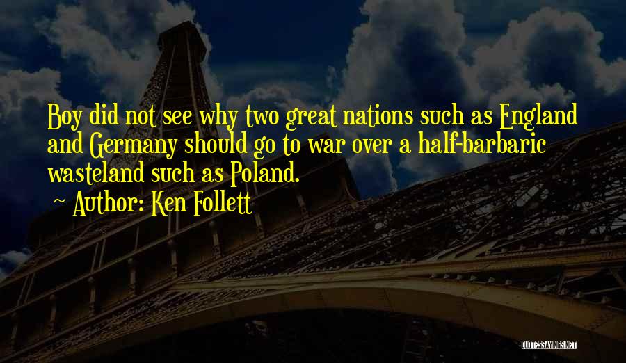 Why Nations Go To War Quotes By Ken Follett