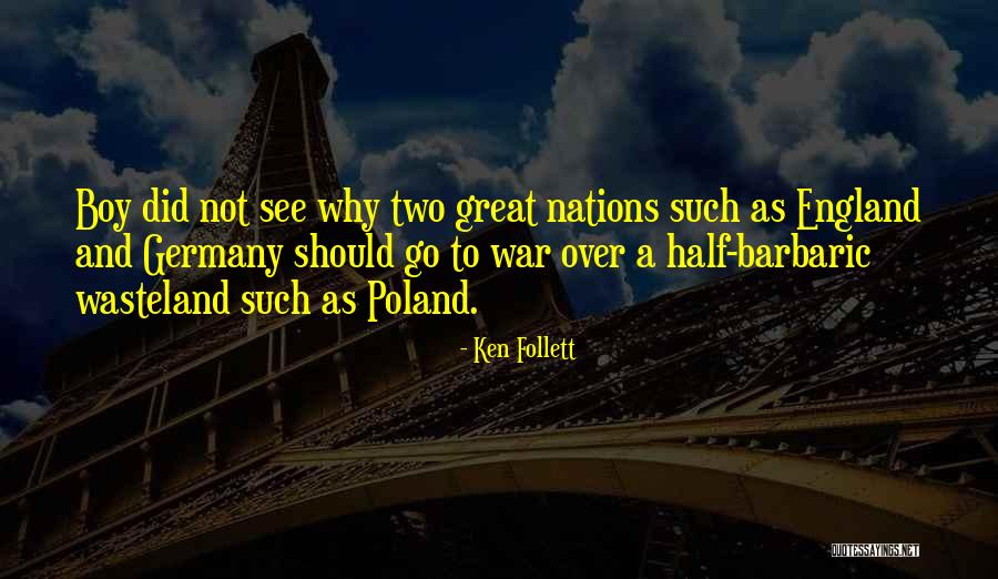 Why Nations Go To War Quotes By Ken Follett