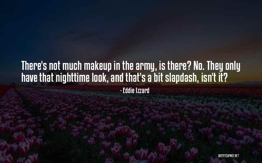 Why No Makeup Quotes By Eddie Izzard Why No Makeup Quotes By Eddie Izzard