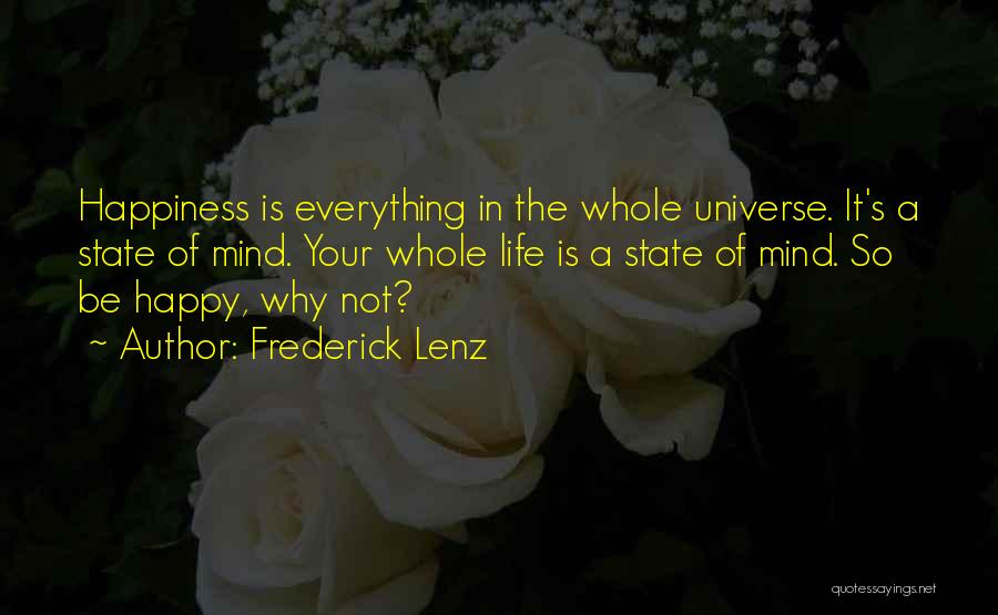 Why Not Be Happy Quotes By Frederick Lenz