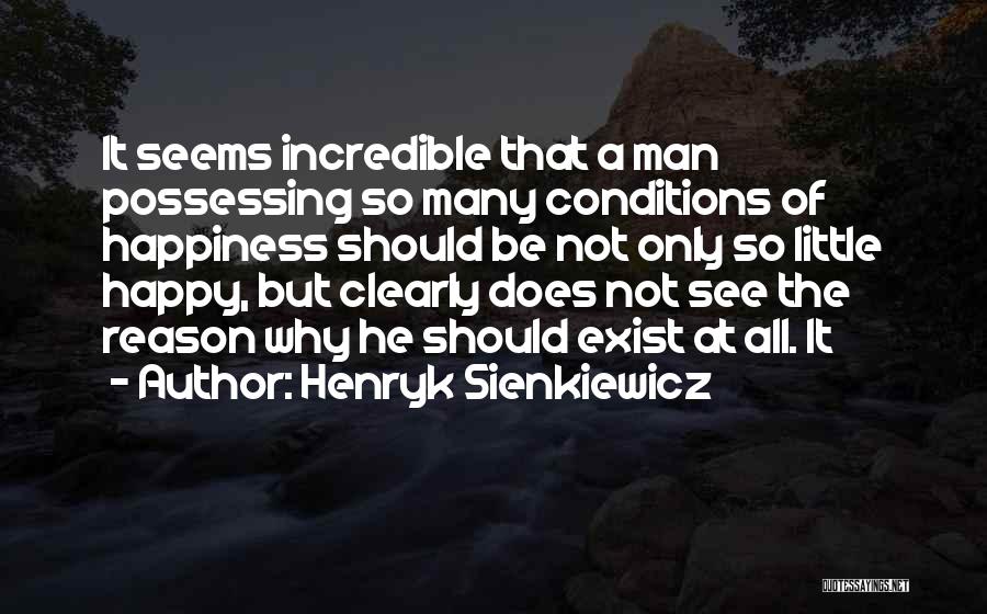 Why Not Be Happy Quotes By Henryk Sienkiewicz