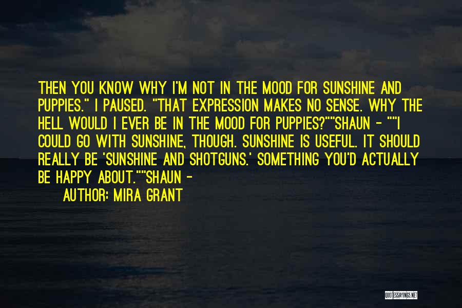 Why Not Be Happy Quotes By Mira Grant