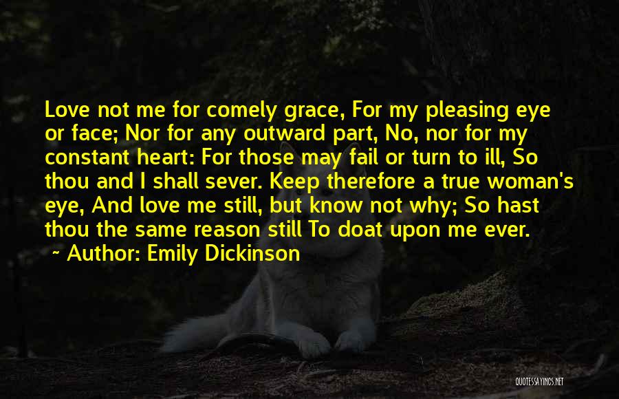 Why Not Love Me Quotes By Emily Dickinson