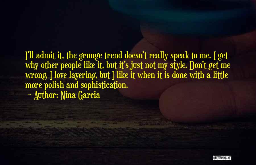 Why Not Love Me Quotes By Nina Garcia