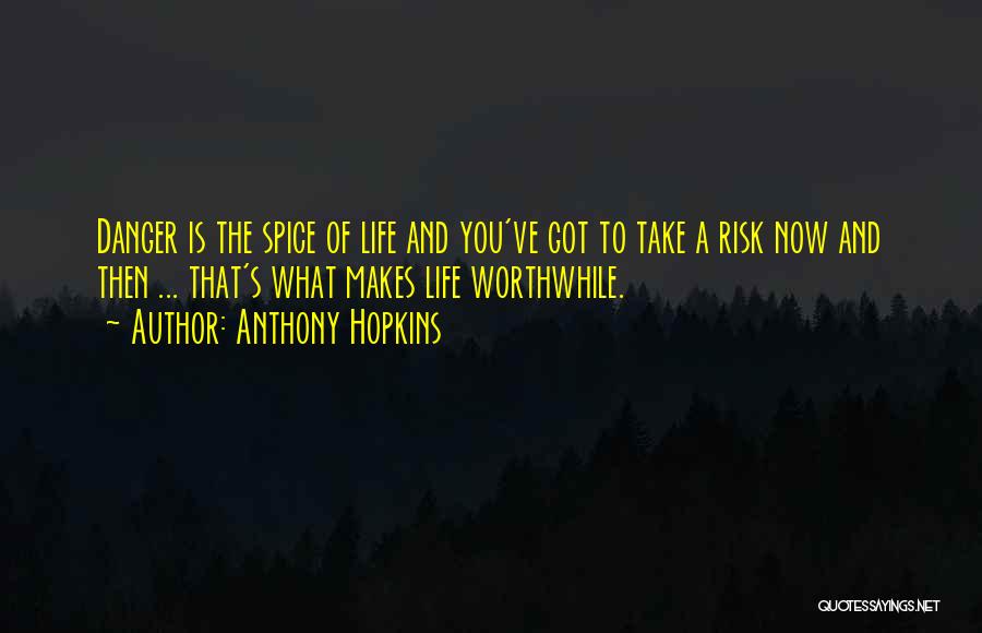 Why Not Take A Risk Quotes By Anthony Hopkins