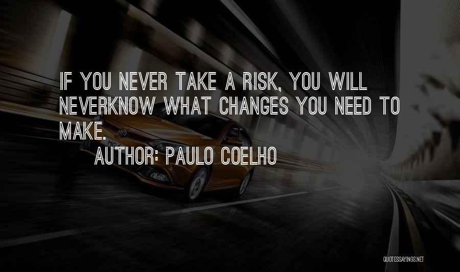Why Not Take A Risk Quotes By Paulo Coelho