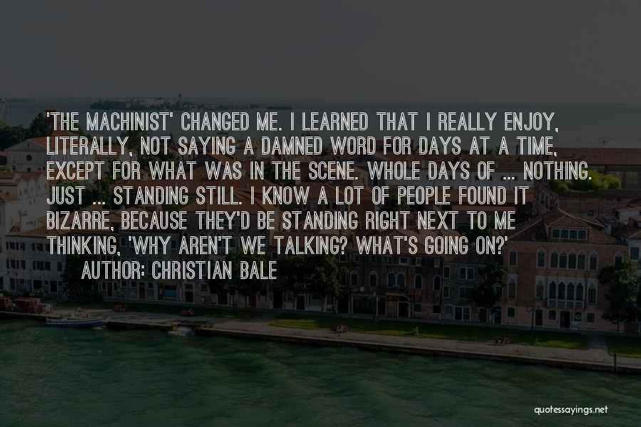 Why Not Talking To Me Quotes By Christian Bale