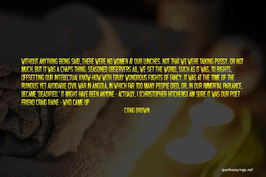 Why Not Talking To Me Quotes By Craig Brown Why Not Talking To Me Quotes By Craig Brown