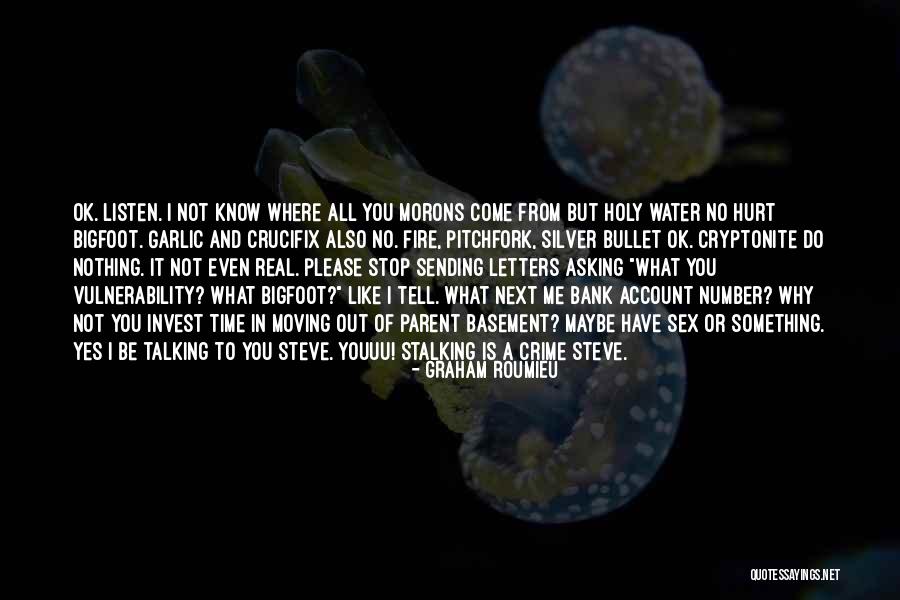 Why Not Talking To Me Quotes By Graham Roumieu Why Not Talking To Me Quotes By Graham Roumieu