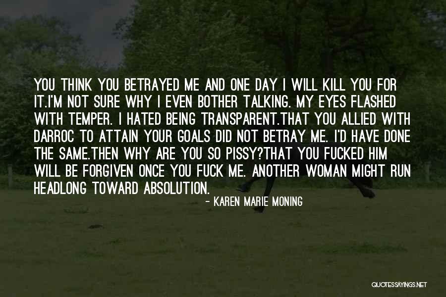 Why Not Talking To Me Quotes By Karen Marie Moning Why Not Talking To Me Quotes By Karen Marie Moning