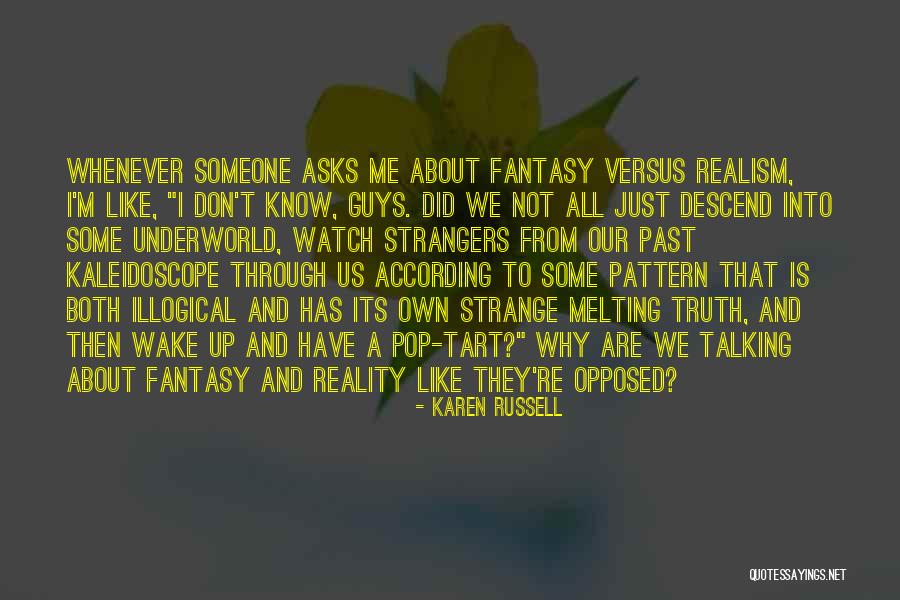 Why Not Talking To Me Quotes By Karen Russell Why Not Talking To Me Quotes By Karen Russell
