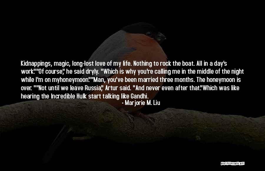 Why Not Talking To Me Quotes By Marjorie M. Liu Why Not Talking To Me Quotes By Marjorie M. Liu