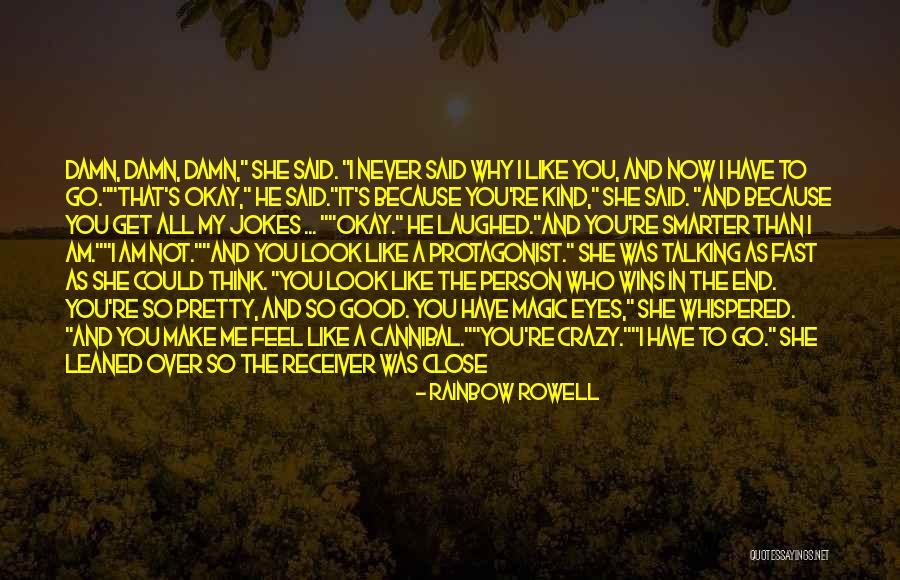 Why Not Talking To Me Quotes By Rainbow Rowell Why Not Talking To Me Quotes By Rainbow Rowell