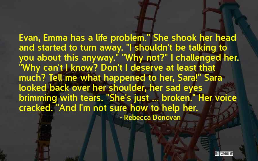Why Not Talking To Me Quotes By Rebecca Donovan Why Not Talking To Me Quotes By Rebecca Donovan