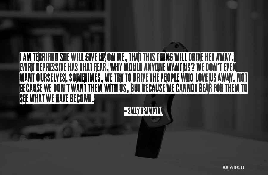 Why Not To Give Up Quotes By Sally Brampton Why Not To Give Up Quotes By Sally Brampton