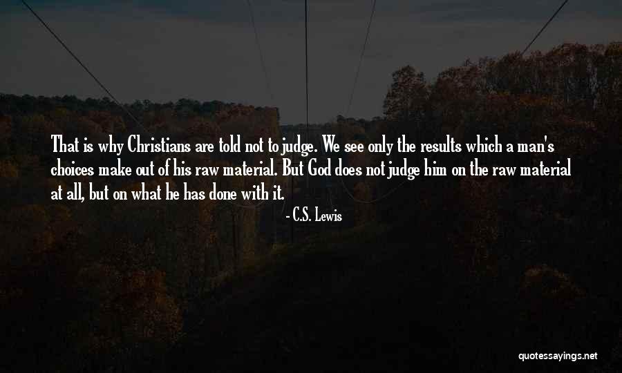Why Not To Judge Quotes By C.S. Lewis Why Not To Judge Quotes By C.S. Lewis