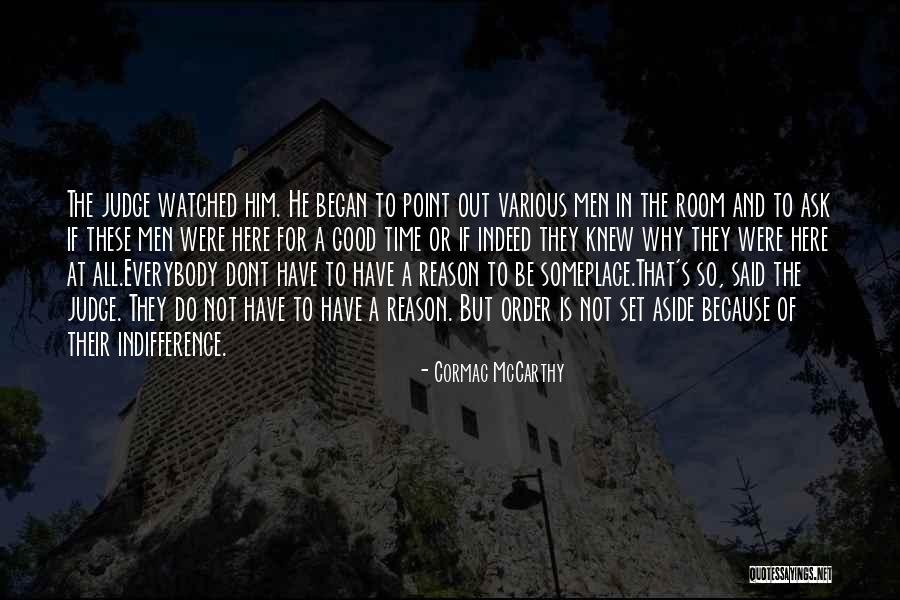 Why Not To Judge Quotes By Cormac McCarthy Why Not To Judge Quotes By Cormac McCarthy