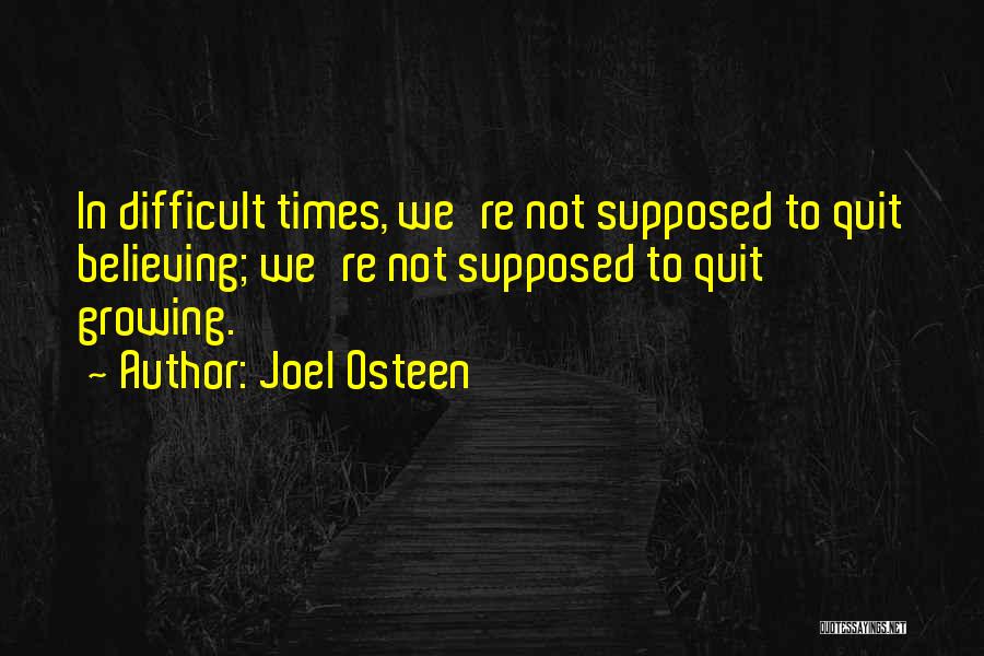 Why Not To Quit Quotes By Joel Osteen