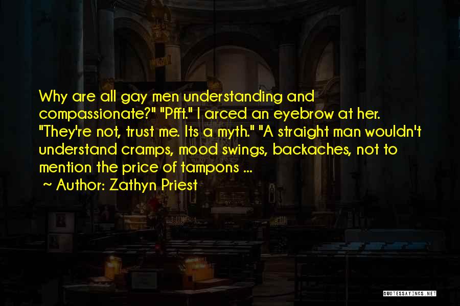 Why Not To Trust Quotes By Zathyn Priest