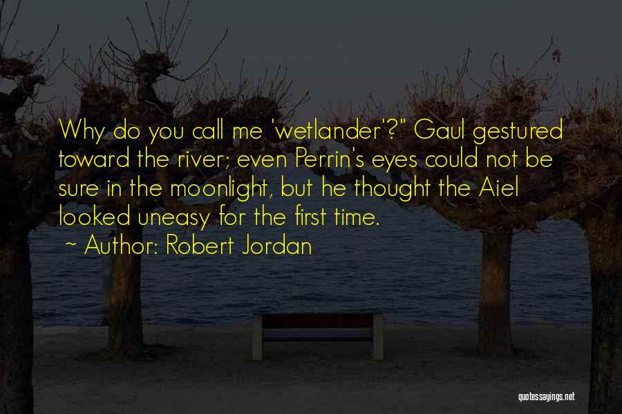 Why Not You Quotes By Robert Jordan
