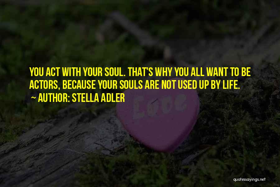 Why Not You Quotes By Stella Adler