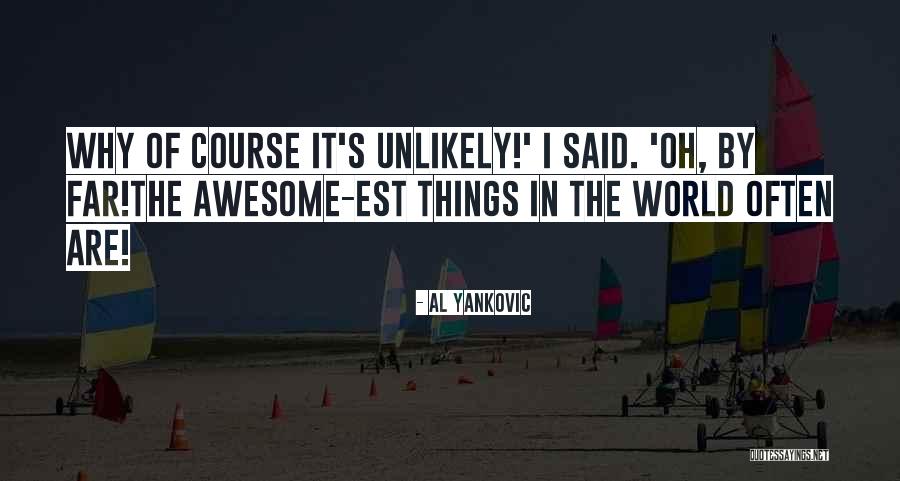 Why Oh Why Quotes By Al Yankovic Why Oh Why Quotes By Al Yankovic