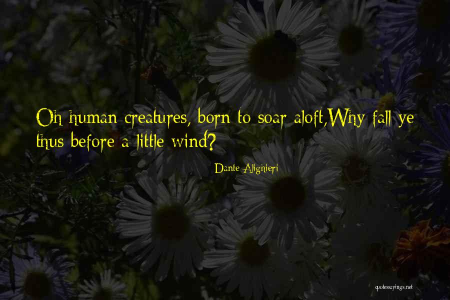 Why Oh Why Quotes By Dante Alighieri Why Oh Why Quotes By Dante Alighieri