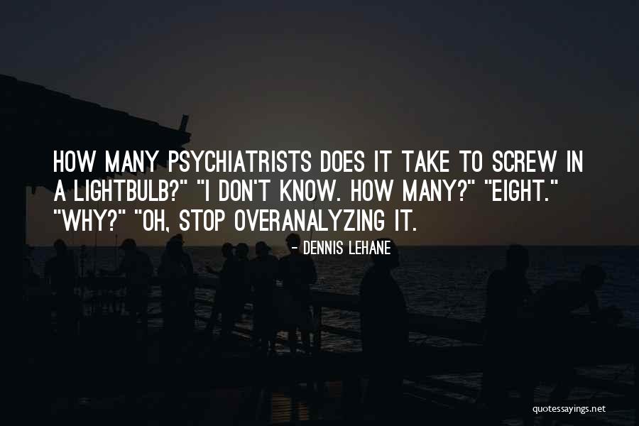 Why Oh Why Quotes By Dennis Lehane Why Oh Why Quotes By Dennis Lehane