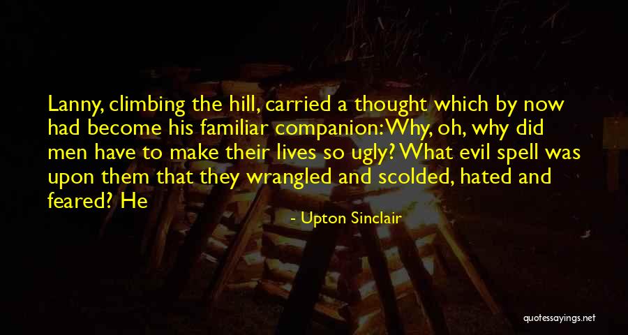 Why Oh Why Quotes By Upton Sinclair Why Oh Why Quotes By Upton Sinclair