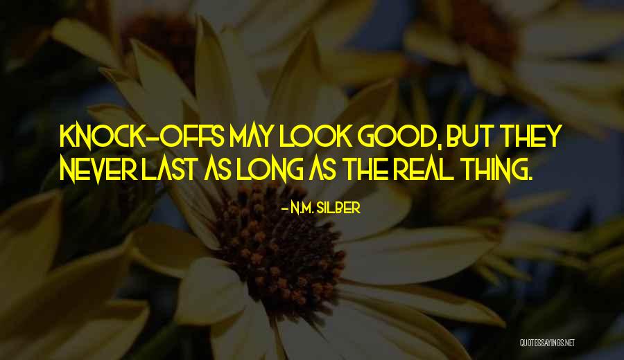 Why One Good For One But Not Other Quotes By N.M. Silber