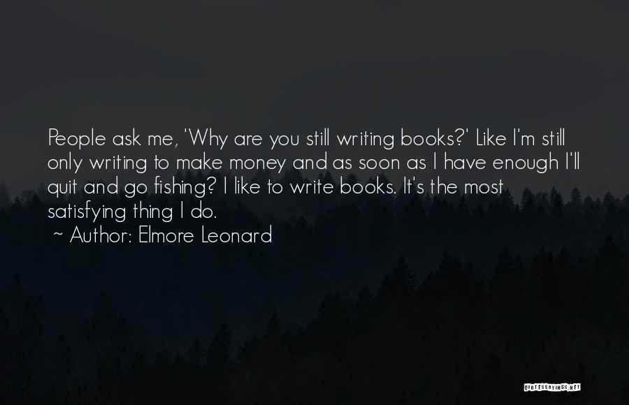 Why Only Me Quotes By Elmore Leonard