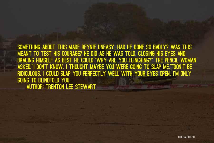 Why Only Me Quotes By Trenton Lee Stewart