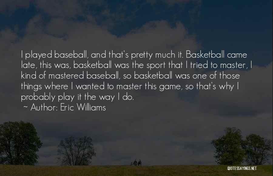 Why Play Sports Quotes By Eric Williams