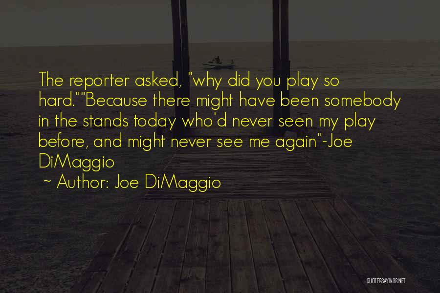 Why Play Sports Quotes By Joe DiMaggio