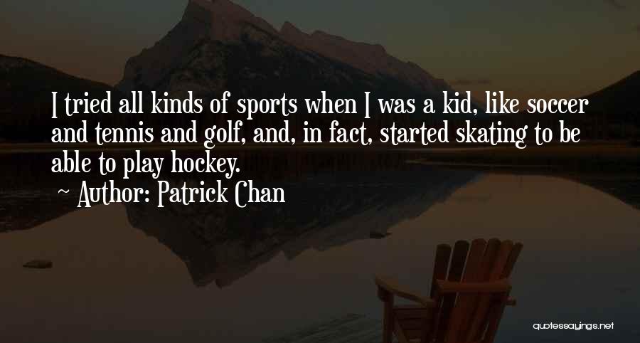 Why Play Sports Quotes By Patrick Chan