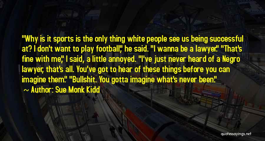 Why Play Sports Quotes By Sue Monk Kidd